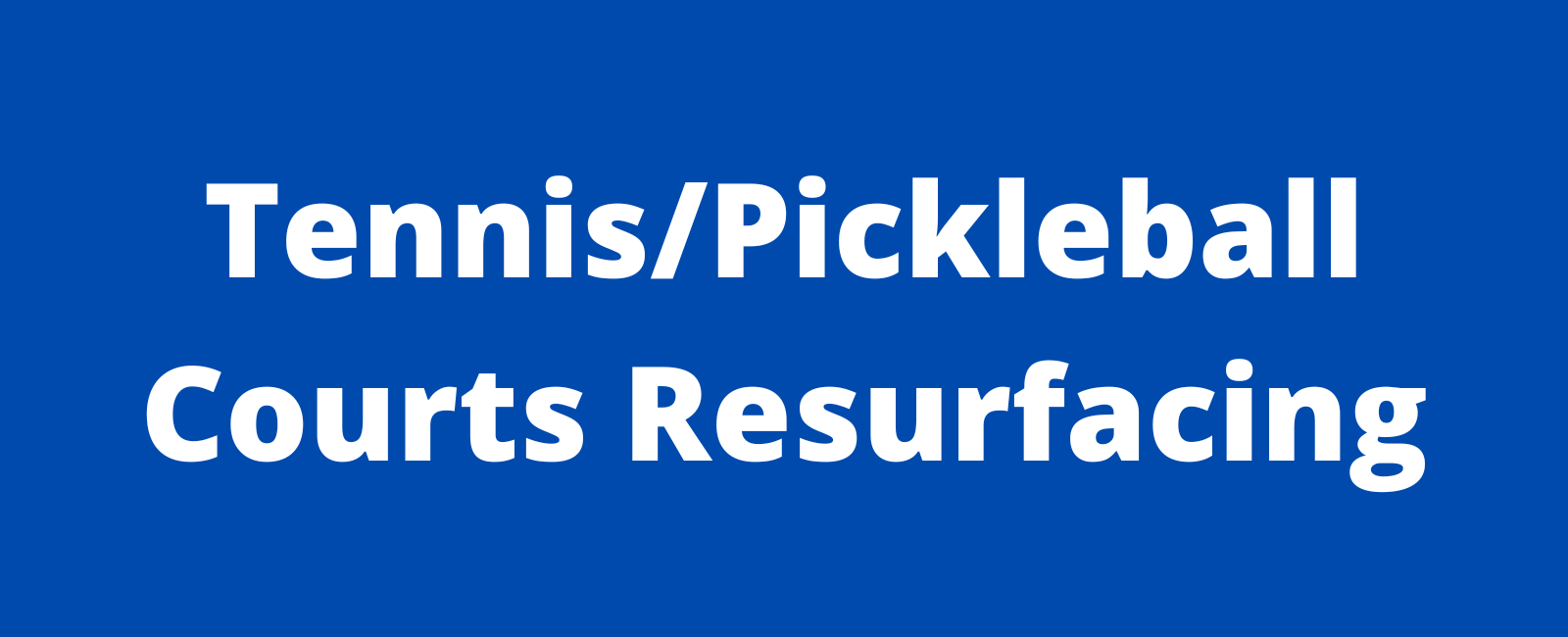 Tennis/Pickleball Courts Resurfacing